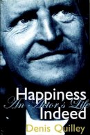 Denis Quilley - Happiness Indeed: An Actor´s Life - 9781840022681 - V9781840022681