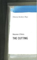 Maureen O´brien - Cutting, the (Oberon Modern Plays S.) - 9781840023213 - V9781840023213