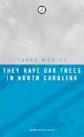Woolley, Sarah - They Have Oak Trees in North Carolina - 9781840028188 - V9781840028188