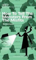 Paul Lucas - How to Tell the Monsters from the Misfits (Oberon Modern Plays) - 9781840028621 - V9781840028621