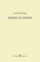 Wesker, Arnold - On Theatre - 9781840029864 - V9781840029864