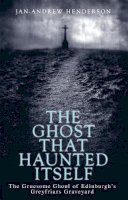 J. A. Henderson - The Ghost That Haunted Itself - 9781840184822 - V9781840184822