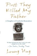 Loung Ung - First They Killed My Father - 9781840185195 - 9781840185195