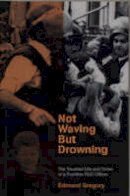 Edmund Gregory - Not Waving But Drowning: The Troubled Life and Times of a Frontline RUC Officer - 9781840189179 - KOC0020214