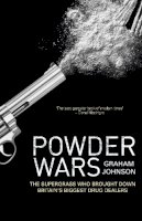 Graham Johnson - Powder Wars: The Supergrass Who Brought Down Britain's Biggest Drug Dealers - 9781840189254 - V9781840189254