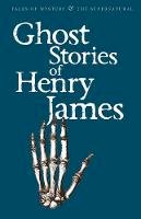 Henry James - Ghost Stories Of Henry James (Mystery & Supernatural) - 9781840220704 - V9781840220704