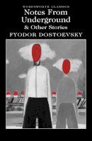 Fyodor Dostoevsky - Notes from Underground & Other Stories (Wordsworth Classics) - 9781840225778 - V9781840225778