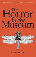 H. P. Lovecraft - The Horror in the Museum: Collected Short Stories Vol. 2 (Mystery & Supernatural) (Tales of Mystery & the Supernatural) - 9781840226423 - V9781840226423