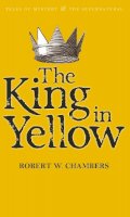 Robert W. Chambers - The King in Yellow - 9781840226447 - V9781840226447