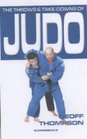 Rev Dr Geoff Thompson - The Throws and Takedowns of Judo - 9781840240269 - V9781840240269