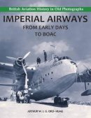 Arthur W. J. G. Ord-Hume - Imperial Airways - From Early Days to BOAC - 9781840335149 - V9781840335149
