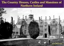 Rose Jane Leslie - The Country Houses, Castles and Mansions of Northern Ireland - 9781840335392 - V9781840335392