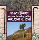 John Murchie Douglas - Blackthorn Lore and the Art of Making Walking Sticks - 9781840335446 - V9781840335446