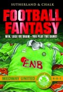 Jon Sutherland - Medway United - 4-5-1 (Football Fantasy) - 9781840465990 - V9781840465990