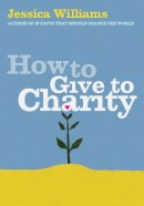 Jessica Williams - How to Give to Charity - 9781840466997 - KCG0004773