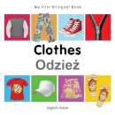 Milet Publishing - My First Bilingual BookClothes (EnglishPolish) - 9781840598667 - V9781840598667