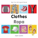 Milet Publishing - My First Bilingual BookClothes (EnglishSpanish) (Spanish and English Edition) - 9781840598704 - V9781840598704