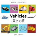 Milet Publishing - My First Bilingual BookVehicles (EnglishVietnamese) - 9781840599374 - V9781840599374