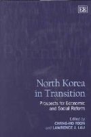 Chang-Ho Yoon (Ed.) - North Korea in Transition: Prospects for Economic and Social Reform - 9781840646238 - V9781840646238