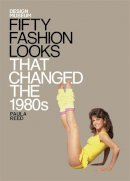 Reed, Paula - Fifty Fashion Looks that Changed the 1980's (Design Museum Fifty) - 9781840916263 - KRA0009964