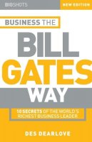 Dearlove  Des - Big Shots: Business the Bill Gates Way - 9781841121482 - V9781841121482
