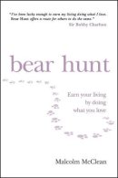 Malcolm Mcclean - Bear Hunt: Earn Your Living By Doing What You Love - 9781841126661 - V9781841126661
