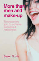 Seven Suphi - More Than Men and Make-Up: Empowering you to achieve success and happiness - 9781841127347 - KNW0012419