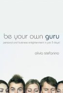 Olivia Stefanino - Be Your Own Guru - 9781841127378 - V9781841127378