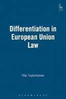 Filip Tuytschaever - Differentiation in European Union Law - 9781841130729 - V9781841130729