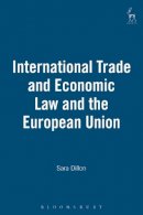 Sara Dillon - International Trade and Economic Law and the European Union - 9781841131139 - V9781841131139