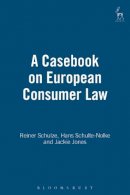 Hans Schulte-Nolke - Casebook on European Consumer Law - 9781841132273 - V9781841132273