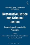 Andrew Von Hirsch - Restorative Justice and Criminal Justice: Competing or Reconcilable Paradigms? (Studies in Penal Theory and Penal Ethics) - 9781841132730 - V9781841132730