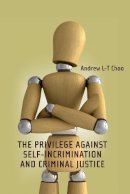 Andrew Choo - Privilege Against Self-incrimination and Criminal Justice - 9781841133171 - V9781841133171