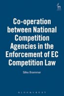 Silke Brammer - Co-operation Between National Competition Agencies in the Enforcement of EC Competition Law - 9781841139319 - V9781841139319