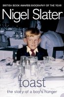 Nigel Slater - Toast: The Story of a Boy's Hunger - 9781841154718 - V9781841154718