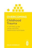 Helen Kennerley - Overcoming Childhood Trauma - 9781841190815 - V9781841190815