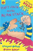 Laurence Anholt - Daft Jack and the Bean Stack (Seriously Silly Stories) - 9781841214085 - V9781841214085