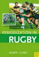 Bompa, Tudor; Claro, Frederick - Periodization in Rugby - 9781841262536 - V9781841262536