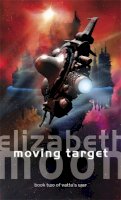 Elizabeth Moon - Moving Target: Vatta´s War: Book Two - 9781841491691 - V9781841491691