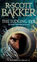 R. Scott Bakker - The Judging Eye: Book 1 of the Aspect-Emperor - 9781841495385 - V9781841495385