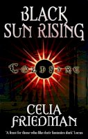 Celia Friedman - Black Sun Rising: The Coldfire Trilogy: Book One - 9781841495415 - V9781841495415