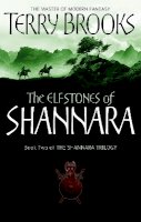 Terry Brooks - The Elfstones Of Shannara: The original Shannara Trilogy: Now a Major TV series - 9781841495491 - V9781841495491