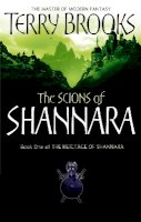 Terry Brooks - The Scions Of Shannara: The Heritage of Shannara, book 1 - 9781841495514 - V9781841495514