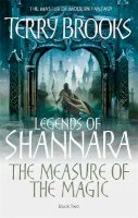 Terry Brooks - The Measure Of The Magic: Legends of Shannara: Book Two - 9781841495880 - V9781841495880