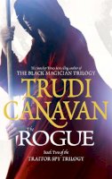 Trudi Canavan - The Rogue: Book 2 of the Traitor Spy - 9781841495941 - V9781841495941