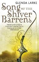 Glenda Larke - Song Of The Shiver Barrens: Book Three of the Mirage Makers - 9781841496078 - V9781841496078