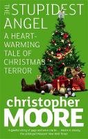 Christopher Moore - The Stupidest Angel: A Heartwarming Tale of Christmas Terror - 9781841496184 - V9781841496184
