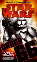 Karen Traviss - Star Wars: Order 66: A Republic Commando Novel - 9781841496498 - V9781841496498