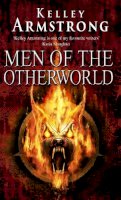 Kelley Armstrong - Men Of The Otherworld: Book 1 of the Otherworld Tales Series - 9781841497433 - V9781841497433
