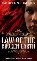 Rachel Neumeier - Law Of The Broken Earth: The Griffin Mage: Book Three - 9781841499024 - V9781841499024